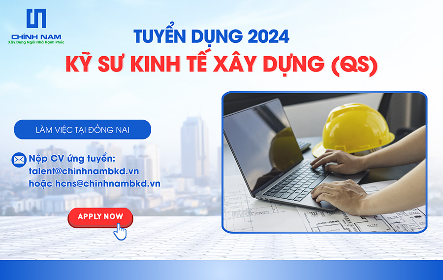 TUYỂN DỤNG 2024 | VỊ TRÍ: KỸ SƯ KINH TẾ XÂY DỰNG (QS) - SL: 01