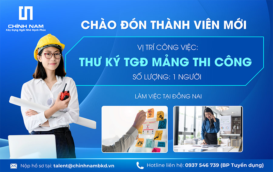TUYỂN DỤNG THÁNG 09/2025 | VỊ TRÍ: THƯ KÝ TỔNG GIÁM ĐỐC MẢNG THI CÔNG