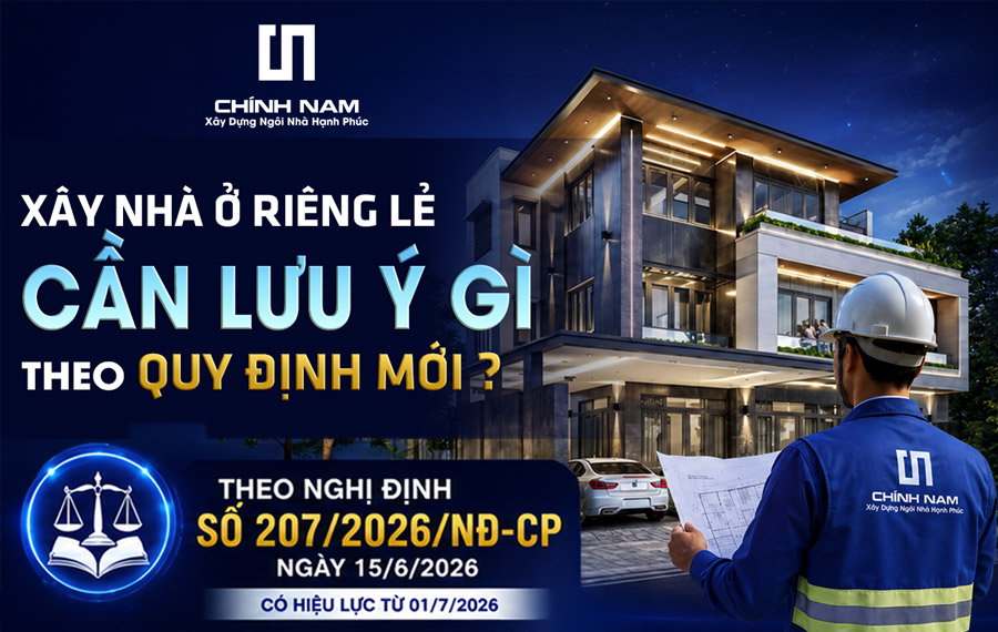 TỪ 01/7/2026 XÂY NHÀ Ở RIÊNG LẺ CẦN LƯU Ý GÌ THEO QUY ĐỊNH MỚI?