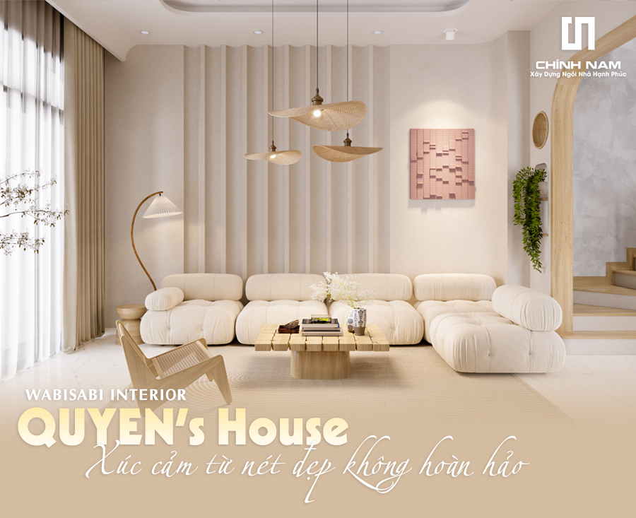 QUYEN'S HOUSE | VẺ ĐẸP TỪ NHỮNG ĐIỀU KHÔNG HOÀN HẢO CÙNG PHONG CÁCH WABISABI